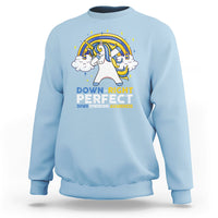 Down Right Perfect Cute Unicorn Down Syndrome Awareness Inspirational Trisomy 21 Extra Chromosome, Down Syndrome Shirt Sweatshirt - Wonder Print Shop