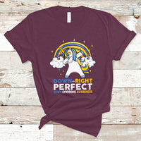 Down Right Perfect Cute Unicorn Down Syndrome Awareness Inspirational Trisomy 21 Extra Chromosome, Down Syndrome Shirt T Shirt - Wonder Print Shop