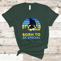 Born To Be Special Vintage Bigfoot Down Syndrome Awareness Inspirational, Trisomy 21 Extra Chromosome, Down Syndrome Shirt, Bigfoot Shirt T Shirt - Wonder Print Shop