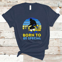 Born To Be Special Vintage Bigfoot Down Syndrome Awareness Inspirational, Trisomy 21 Extra Chromosome, Down Syndrome Shirt, Bigfoot Shirt T Shirt - Wonder Print Shop