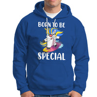 Born To Be Special Cute Unicorn Down Syndrome Awareness Inspirational Support Trisomy 21, Down Syndrome Shirt, Unicorn Shirt Hoodie - Wonder Print Shop