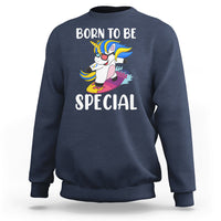 Born To Be Special Cute Unicorn Down Syndrome Awareness Inspirational Support Trisomy 21, Down Syndrome Shirt, Unicorn Shirt Sweatshirt - Wonder Print Shop