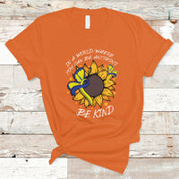 Down Syndrome In A World Where You Can Be Anything Be Kind Blue and Yellow Ribbon Butterfly Sunflower Raise Awareness Inspirational T Shirt - Wonder Print Shop
