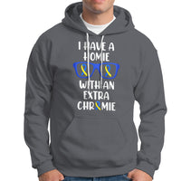 Down Syndrome I Have A Homie With An Extra Chromie Blue and Yellow Ribbon Extra Trisomy 21 Raise Awareness Inspirational Matching Hoodie - Wonder Print Shop