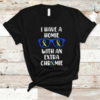 Down Syndrome I Have A Homie With An Extra Chromie Blue and Yellow Ribbon Extra Trisomy 21 Raise Awareness Inspirational Matching T Shirt - Wonder Print Shop