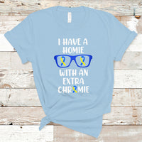 Down Syndrome I Have A Homie With An Extra Chromie Blue and Yellow Ribbon Extra Trisomy 21 Raise Awareness Inspirational Matching T Shirt - Wonder Print Shop