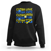Down Syndrome Extra Trisomy 21 Extra Chromosome Extra Love Extra Awesome World Down Syndrome Support Inspirational Sweatshirt - Wonder Print Shop