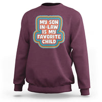 Son In Law Sweatshirt My Son In Law Is My Favorite Child Funny Family Groovy Retro - Wonder Print Shop