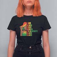 Juneteenth T Shirt For Women I Am Black Every Month Juneteenth Blackity Black Womens - Wonder Print Shop