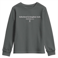 Fatherhood Is Kingdom Work Minimalist Christian Dad Youth Sweatshirt Cross Scripture Proverbs 22:6 Religious Fathers Day