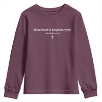 Fatherhood Is Kingdom Work Minimalist Christian Dad Youth Sweatshirt Cross Scripture Proverbs 22:6 Religious Fathers Day