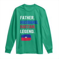 Father Husband Haitian Legend Long Sleeve Shirt Distressed Haiti Flag Dad Gift Father's Day