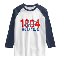 Haiti 1804 Ayiti Nou La Toujou Raglan Shirt Independence Haiti Heritage Pride
