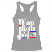 Wap Konn Joj Funny Haitian Creole Idiom Saying Racerback Tank Top Haiti Heritage Pride