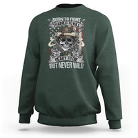 American Veteran Sweatshirt Born To Fight Trained To Kill Ready To Die But Never Will - Wonder Print Shop