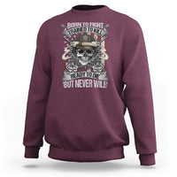 American Veteran Sweatshirt Born To Fight Trained To Kill Ready To Die But Never Will - Wonder Print Shop