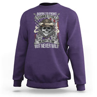American Veteran Sweatshirt Born To Fight Trained To Kill Ready To Die But Never Will - Wonder Print Shop