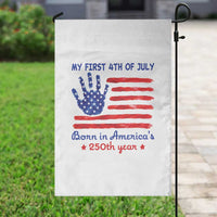 My First 4th of July Celebrate Semiquincentennial Cute Garden Flag Born in America's 250th Year Patriotic Milestone Celebration