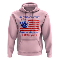My First 4th of July Celebrate Semiquincentennial Cute Hoodie Born in America's 250th Year Patriotic Milestone Celebration