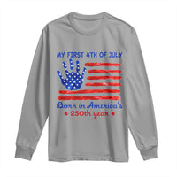 My First 4th of July Celebrate Semiquincentennial Cute Long Sleeve Shirt Born in America's 250th Year Patriotic Milestone Celebration