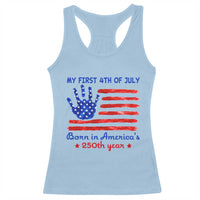 My First 4th of July Celebrate Semiquincentennial Cute Racerback Tank Top Born in America's 250th Year Patriotic Milestone Celebration