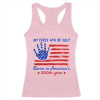 My First 4th of July Celebrate Semiquincentennial Cute Racerback Tank Top Born in America's 250th Year Patriotic Milestone Celebration