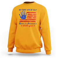 My First 4th of July Celebrate Semiquincentennial Cute Sweatshirt Born in America's 250th Year Patriotic Milestone Celebration