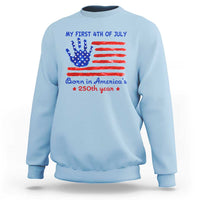 My First 4th of July Celebrate Semiquincentennial Cute Sweatshirt Born in America's 250th Year Patriotic Milestone Celebration