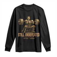 Funny Abraham Lincoln Squatting Barbell Semiquincentennial Long Sleeve Shirt Still Undefeated 1776 to 2026 Muscular President Gym Bodybuilder