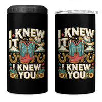 Retro Coastal Cowgirl I Knew It I Knew You 4 in 1 Can Cooler Tumbler Pink Boots Vintage Country Pop Music Western Floral Graphic