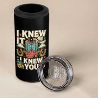 Retro Coastal Cowgirl I Knew It I Knew You 4 in 1 Can Cooler Tumbler Pink Boots Vintage Country Pop Music Western Floral Graphic