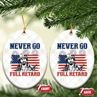 Never Go Full Retard Funny 4th of July Soldier Quote Ceramic Ornament Patriotic American Flag Fireworks Dark Humor