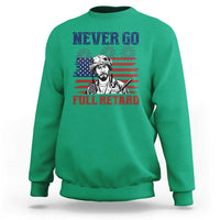 Never Go Full Retard Funny 4th of July Soldier Quote Sweatshirt Patriotic American Flag Fireworks Dark Humor