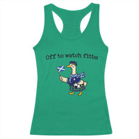 Funny Scottish Goose Scotland Football Racerback Tank Top Off to Watch Fitba Soccer Fans Meme
