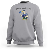 Funny Scottish Goose Scotland Football Sweatshirt Off to Watch Fitba Soccer Fans Meme