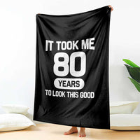 Funny 80th Birthday Sarcastic Milestone Celebration Throw Blanket It Took Me 80 Years To Look This Good Bday Gag Gifts