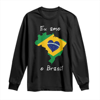 Eu Amo O Brasil Flag Map Long Sleeve Shirt I Love Brazil Patriotic Heart Brazilian Pride