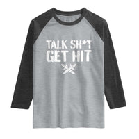 Talk Shit Get Hit Crossed Swords Raglan Shirt Funny Edgy Combat Sports Attitude