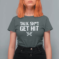 Talk Shit Get Hit Crossed Swords T Shirt For Women Funny Edgy Combat Sports Attitude