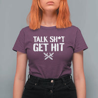 Talk Shit Get Hit Crossed Swords T Shirt For Women Funny Edgy Combat Sports Attitude