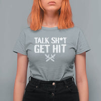 Talk Shit Get Hit Crossed Swords T Shirt For Women Funny Edgy Combat Sports Attitude