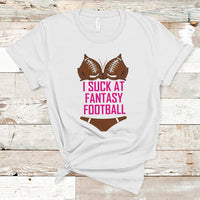 Fantasy Football T Shirt Funny I Suck At Loser Bikini Pink - Wonder Print Shop