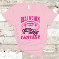 Fantasy Football T Shirt Real Women Play Fantasy Draft Party Women - Wonder Print Shop