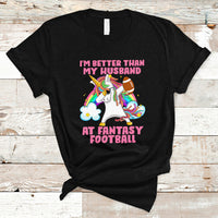 Fantasy Football T Shirt I'm Better Than My Husband At Wife Women - Wonder Print Shop