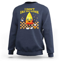 Candy Corn Sweatshirt I Don't Like You Either Funny Halloween Costume - Wonder Print Shop