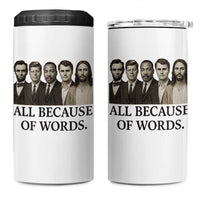 All Because of Words 4 in 1 Can Cooler Tumbler Tribute to Truth Tellers Freedom Defender - Wonder Print Shop