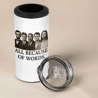 All Because of Words 4 in 1 Can Cooler Tumbler Tribute to Truth Tellers Freedom Defender - Wonder Print Shop