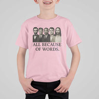 All Because of Words T Shirt For Kid Tribute to Truth Tellers Freedom Defender - Wonder Print Shop