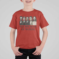 All Because of Words T Shirt For Kid Tribute to Truth Tellers Freedom Defender - Wonder Print Shop