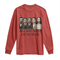 All Because of Words Long Sleeve Shirt Tribute to Truth Tellers Freedom Defender - Wonder Print Shop